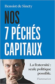 Nos 7 péchés capitaux: La fraternité : seule politique possible